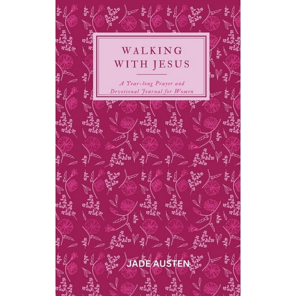 Walking with Jesus: A Year-long Prayer and Devotional Journal for Women, (Paperback)