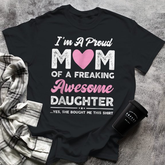 I'm A Proud Mom From Daughter Funny Mothers Day, Small, Black