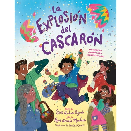 La ExplosiÃ³n del CascarÃ³n (Crack Goes the CascarÃ³n Spanish Edition): Â¡Un Tremendo ReventÃ³n Para Cualquier OcasiÃ³n!, (Hardcover)