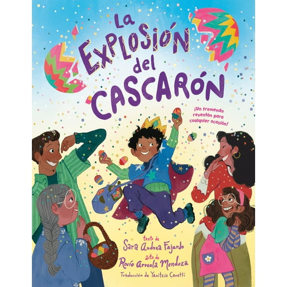 La ExplosiÃ³n del CascarÃ³n (Crack Goes the CascarÃ³n Spanish Edition): Â¡Un Tremendo ReventÃ³n Para Cualquier OcasiÃ³n!, (Hardcover)