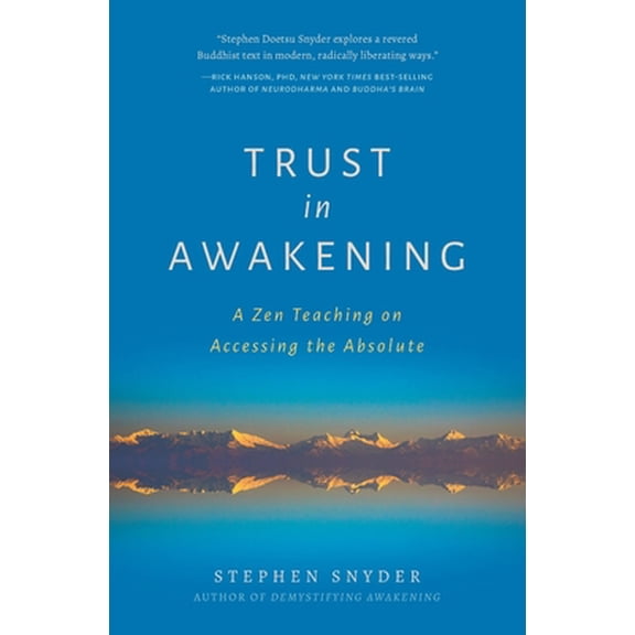 Pre-Owned Trust in Awakening: A Zen Teaching on Accessing the Absolute (Paperback) 1734781076 9781734781076