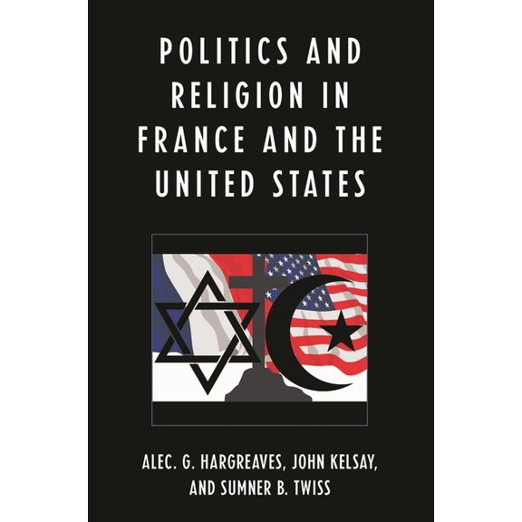 Politics and Religion in the United States and France, (Paperback)