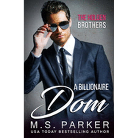 A Billionaire Dom (Paperback) by M S Parker