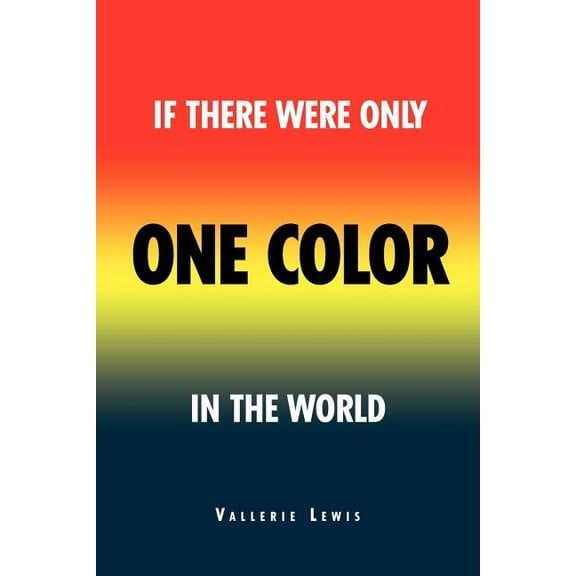 If There Were Only One Color in the World