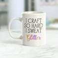 thumbnail image 2 of Designs ByLITA I Craft So Hard I Sweat Glitter 11oz Plastic Coffee Mug, 2 of 3