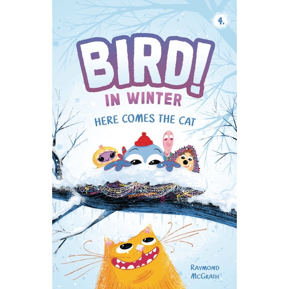 Bird! Here Comes the Cat: In Winter (Book 4), Book 4, (Paperback)