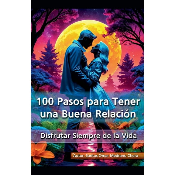 100 Pasos para Tener una Buena RelaciÃ³n, (Paperback)