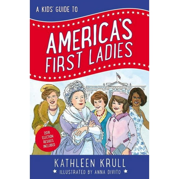 Kids' Guide to American History A Kids' Guide to America's First Ladies, Book 1, (Paperback)
