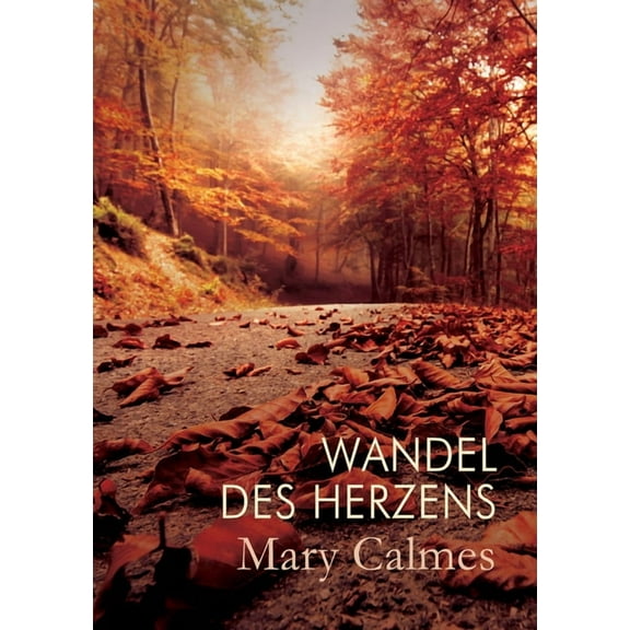 Wandel Des Herzens Wandel Des Herzens: Volume 1, Book 1, (Paperback)