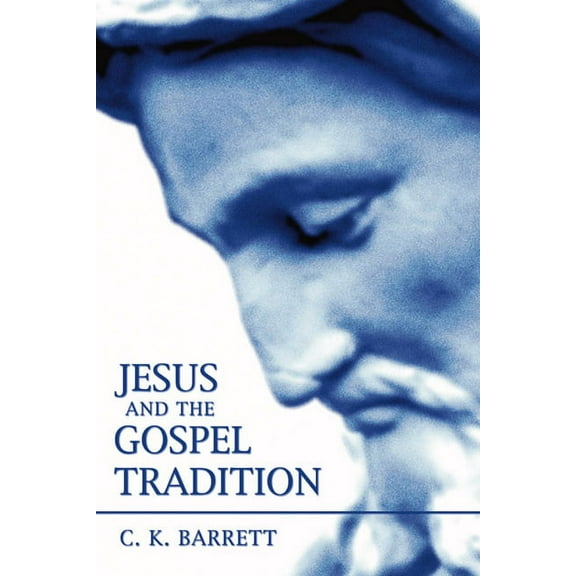 Jesus and the Gospel Tradition (Paperback)