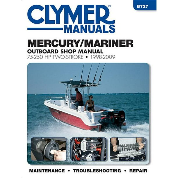 Clymer Manuals Mercury/Mariner 75250 HP TwoStroke 19982009 Outboard Shop Manual (Paperback