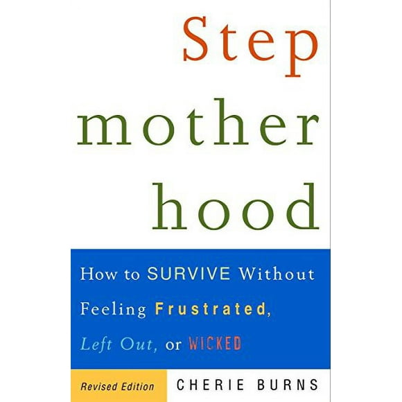 Pre-Owned: Stepmotherhood: How to Survive Without Feeling Frustrated, Left Out, or Wicked, Revised Edition (Paperback, 9780609807446, 0609807447)