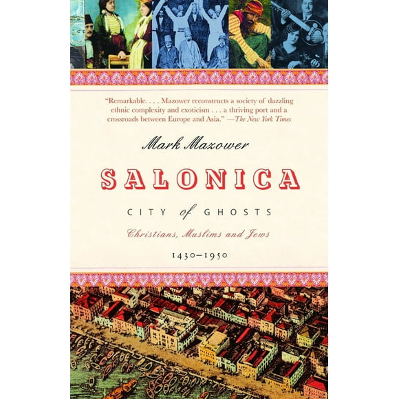 Pre-Owned Salonica, City of Ghosts: Christians, Muslims and Jews 1430-1950 (Paperback) 0375727388 9780375727382