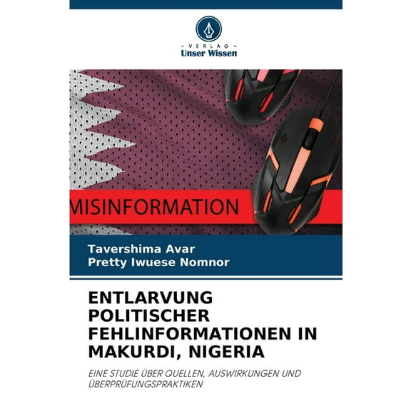 Entlarvung Politischer Fehlinformationen in Makurdi, Nigeria, (Paperback)