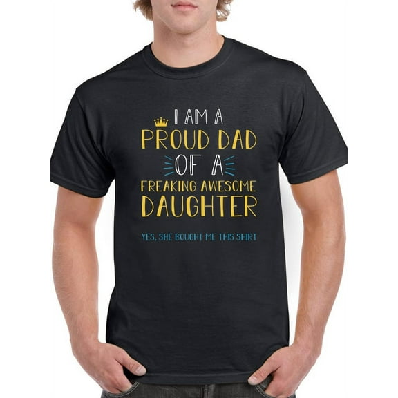 Proud Dad Of Awesome Daughter! Men T-Shirt, Male Large