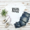 thumbnail image 2 of Pickleball Is My Therapy T-Shirt, Sport Shirt, Funny Pickle Ball Player Shirt, 2 of 5