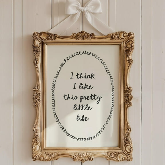 Vintage Quote Wall Art, Positive Quote Print, I Think I Like This Pretty Little Life, Affirmation Wall Art, Trendy Quote Poster, Dorm Decor Wall Art, Modern Wall Decor, 8x12 UNFRAMED