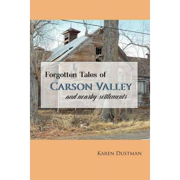 Forgotten Tales of Carson Valley and nearby settlements (Paperback)