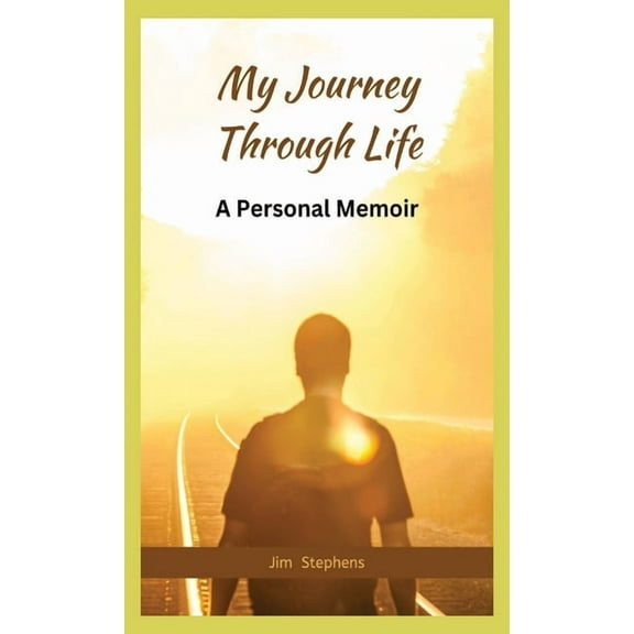 My Journey Through Life: A Personal Memoir, (Hardcover)
