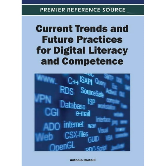 Current Trends and Future Practices for Digital Literacy and Competence (Hardcover)