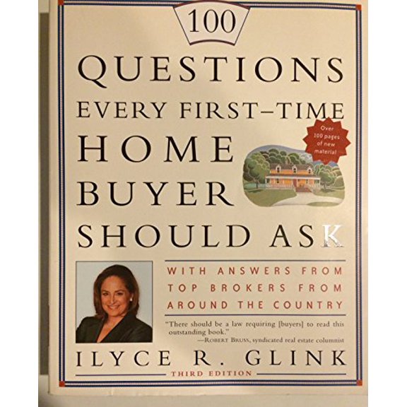 Pre-Owned 100 Questions Every First-Time Home Buyer Should Ask: With Answers from Top Brokers from Around the Country (Paperback) 1400081971 9781400081974