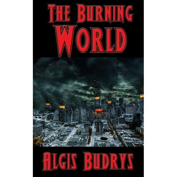 The Burning World: A Positronic Book, (Hardcover)