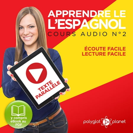 Apprendre l'espagnol - Ã‰coute facile - Lecture facile - Texte parallÃ¨le: Cours Espagnol Audio NÂ° 2 (Lire et Ã©couter des Livres en Espagnol) [Learn Spanish - Spanish Audio Course #2] -
