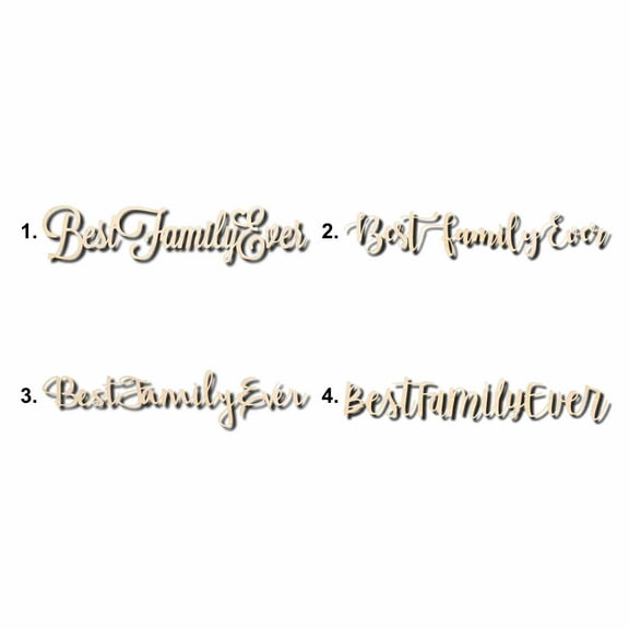 Best Family Ever Sign Unfinished Wood Cutout Home Decor DIY Option 1- 12" Wide / 1/4"