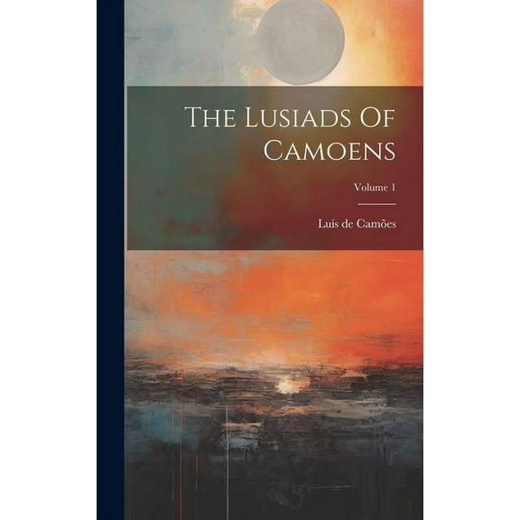 The Lusiads Of Camoens; Volume 1 (Hardcover)