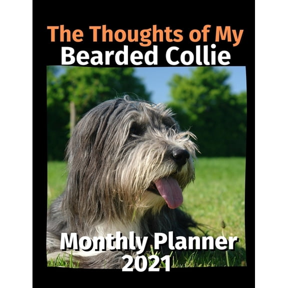 The Thoughts of My Bearded Collie : Monthly Planner 2021 (Paperback)