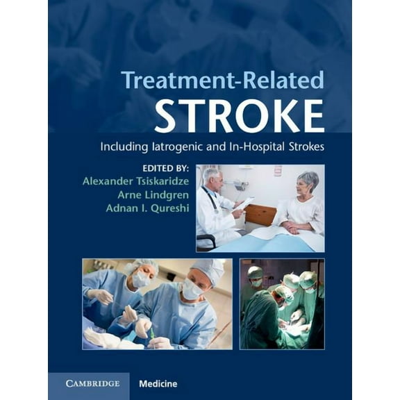 Treatment-Related Stroke: Including Iatrogenic and In-Hospital Strokes, (Hardcover)