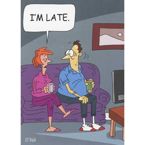 Oatmeal Studios Woman on Couch Telling Shocked Man That She is Late Funny / Humorous Belated Birthday Card