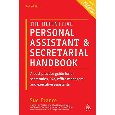 The Definitive Personal Assistant & Secretarial Handbook : A Best Practice Guide for All Secretaries, Pas, Office Managers and Executive (The Best Football Manager)