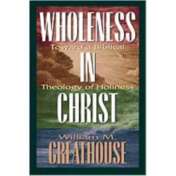 Wholeness in Christ: Toward a Biblical Theology of Holiness, (Paperback)