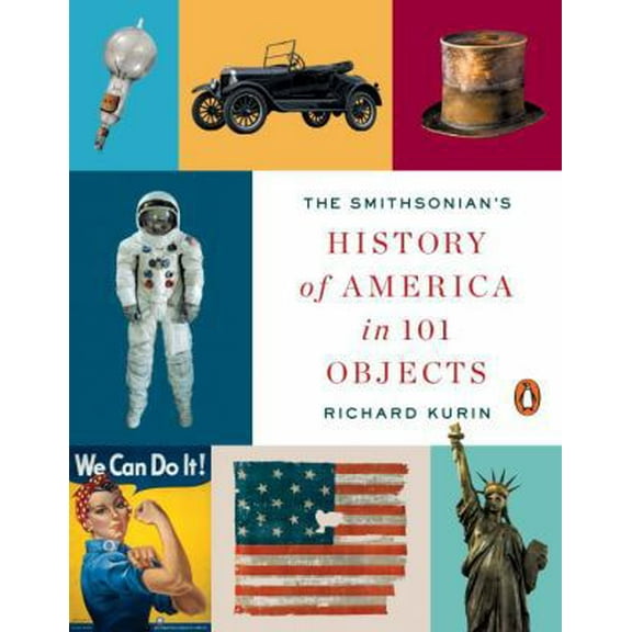 Pre-Owned The Smithsonian's History of America in 101 Objects (Paperback) 0143128159 9780143128151