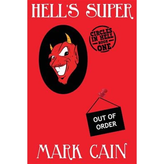 Pre-Owned Hell's Super: Circles In Hell, Book One (Paperback) by Mark Cain
