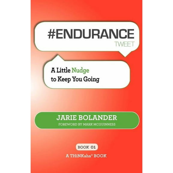 # Endurance Tweet Book01: A Little Nudge to Keep You Going (Paperback)