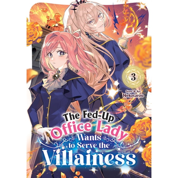 The Fed-Up Office Lady Wants to Serve th The Fed-Up Office Lady Wants to Serve the Villainess Vol. 3, (Paperback)