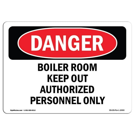 OSHA Danger Sign - Boiler Room Keep Authorized Personnel 5