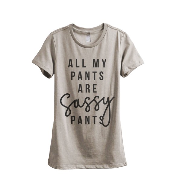 All My Pants Are Sassy Pants Women's Fashion Relaxed T-Shirt Tee Heather Tan 2X-Large