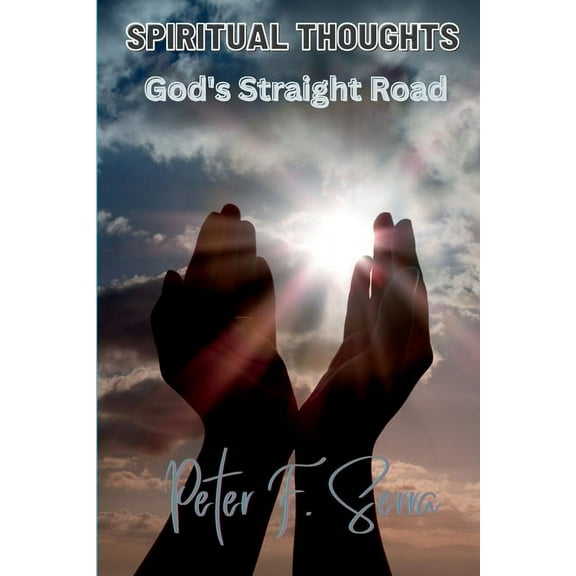 SPIRITUAL THOUGHTS God's Straight Road, (Paperback)