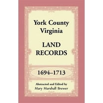 York County, Virginia Land Records, 1694-1713