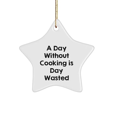 A Day without Cooking is a Day Wasted Christmas Star Ornament Gift for Cooking Enthusiasts Friends and Family