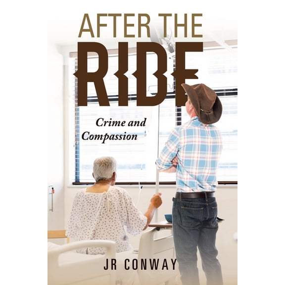 After the Ride: Crime and Compassion (Paperback)