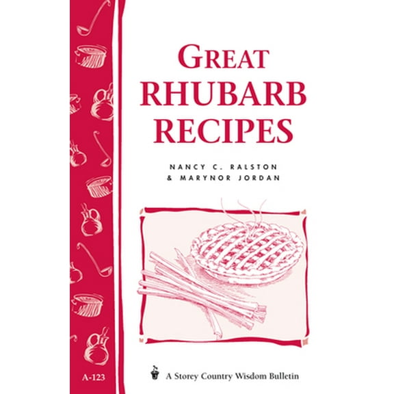 Pre-Owned Great Rhubarb Recipes: Storey's Country Wisdom Bulletin A-123 (Paperback) 088266655X 9780882666556