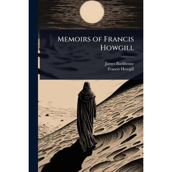 Memoirs of Francis Howgill, (Paperback)