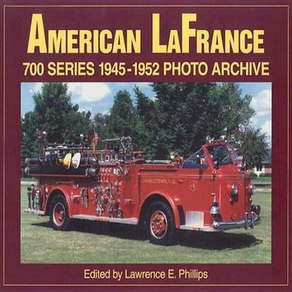 Photo Archive: American La France 700 1945-1952 Series Photo Archive (Paperback)