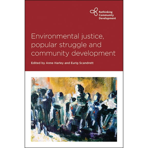 Rethinking Community Development Environmental Justice, Popular Struggle and Community Development, (Paperback)