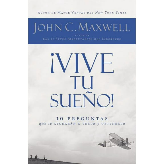 ¡Vive Tu Sueño!: 10 Preguntas Que Te Ayudarán a Verlo Y Obtenerlo, (Paperback)
