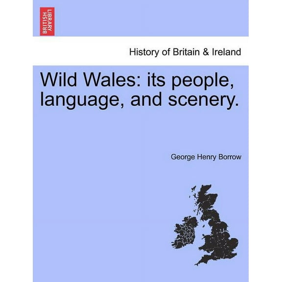Wild Wales : Its People, Language, and Scenery. (Paperback)